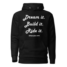 Dream it build it ride it