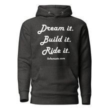 Dream it. Build it. Ride it.